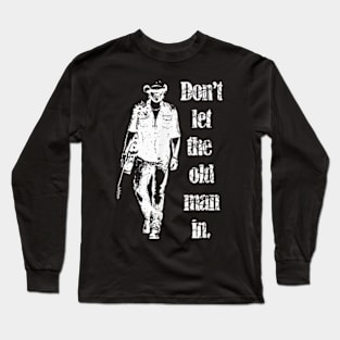 Don't Let the old man in vintage walking with a guitar Long Sleeve T-Shirt